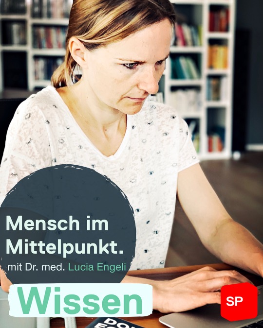 Mensch im Mittelpunkt. Wissen. Mit Lucia Engeli