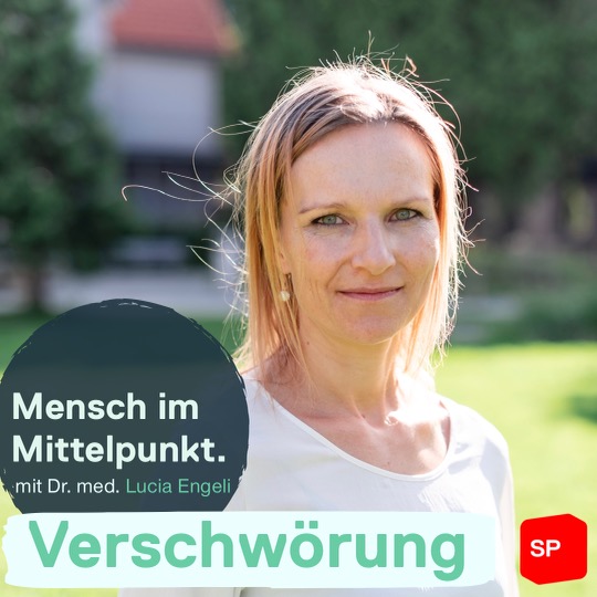 Mensch im Mittelpunkt. Verschwörung. Mit Lucia Engeli